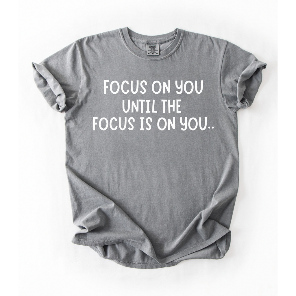 Focus On You T-Shirt