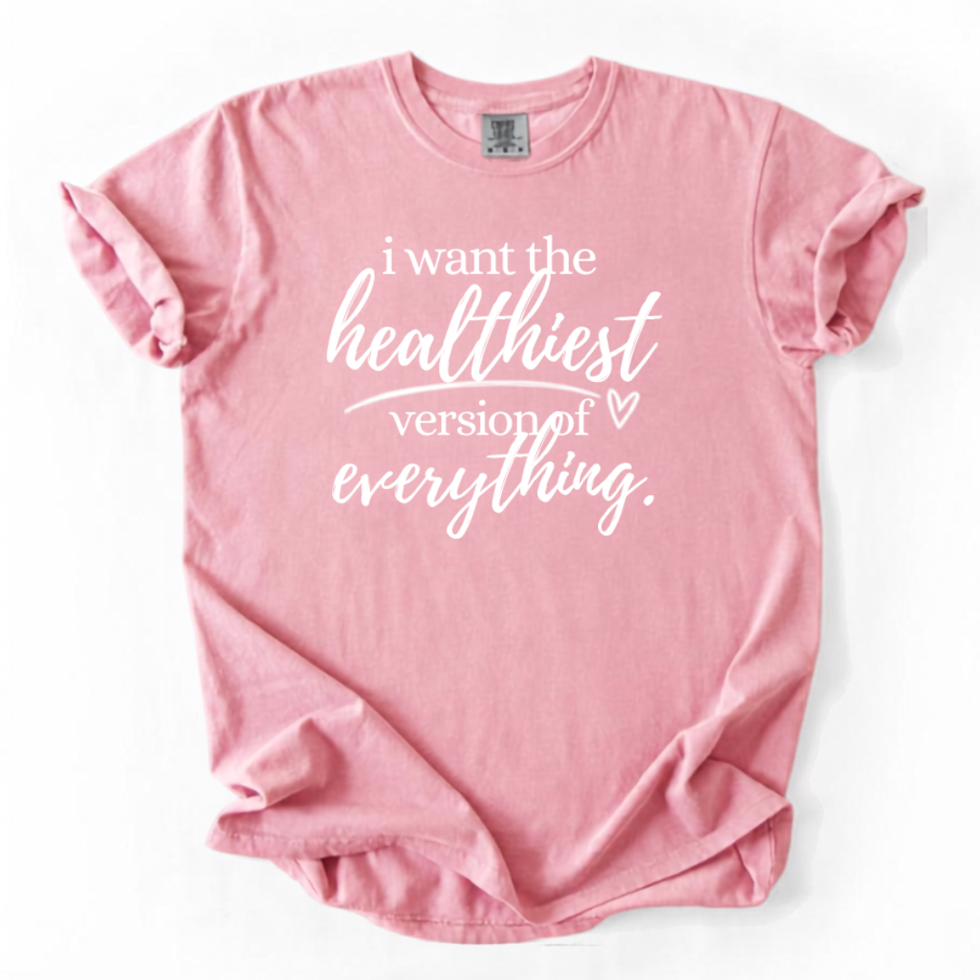 Healthiest Version T-Shirt