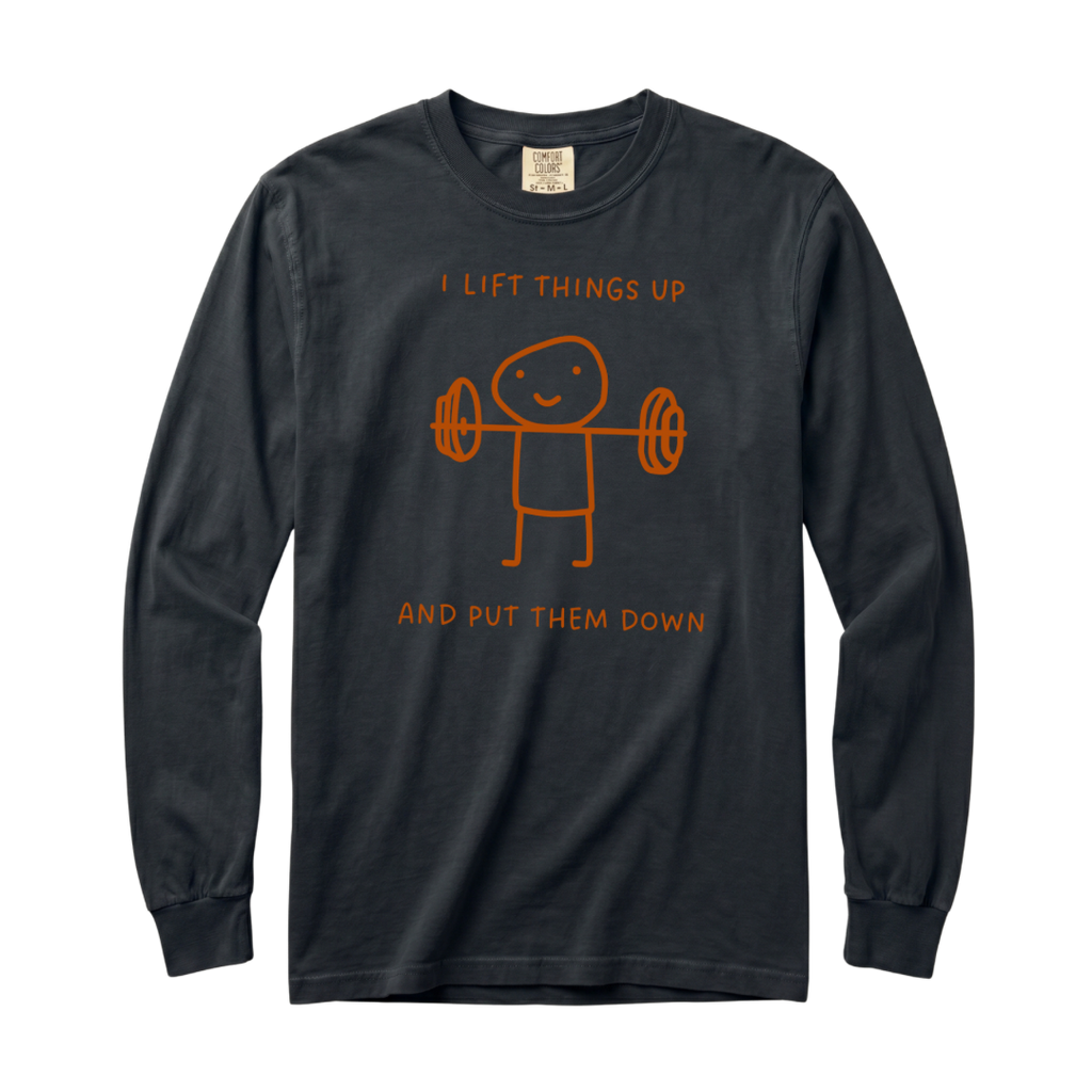 I Lift Things Up T-Shirt