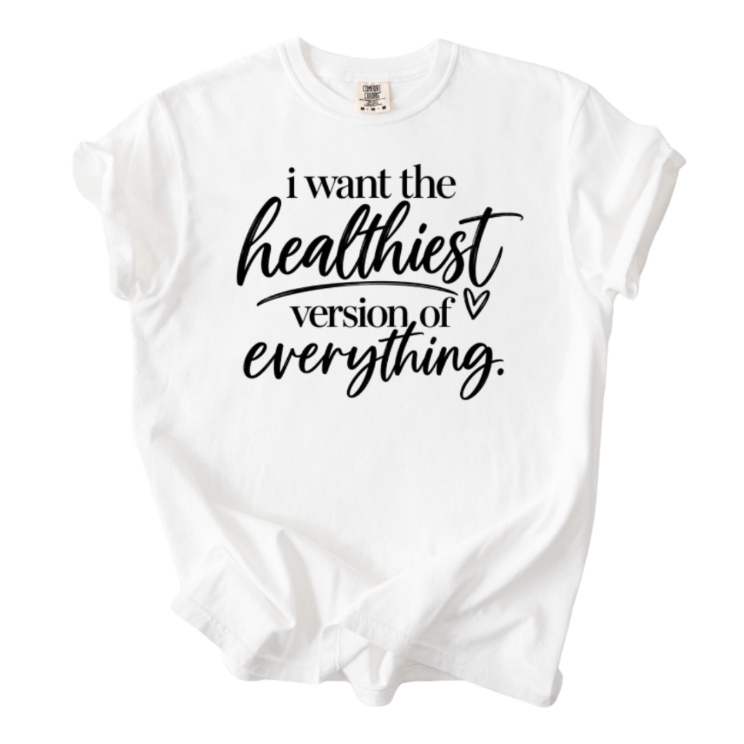 Healthiest Version T-Shirt