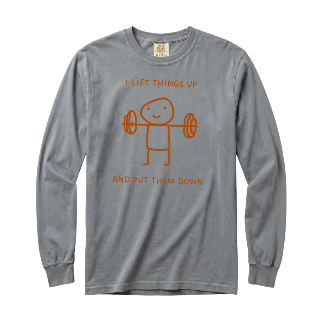 I Lift Things Up T-Shirt