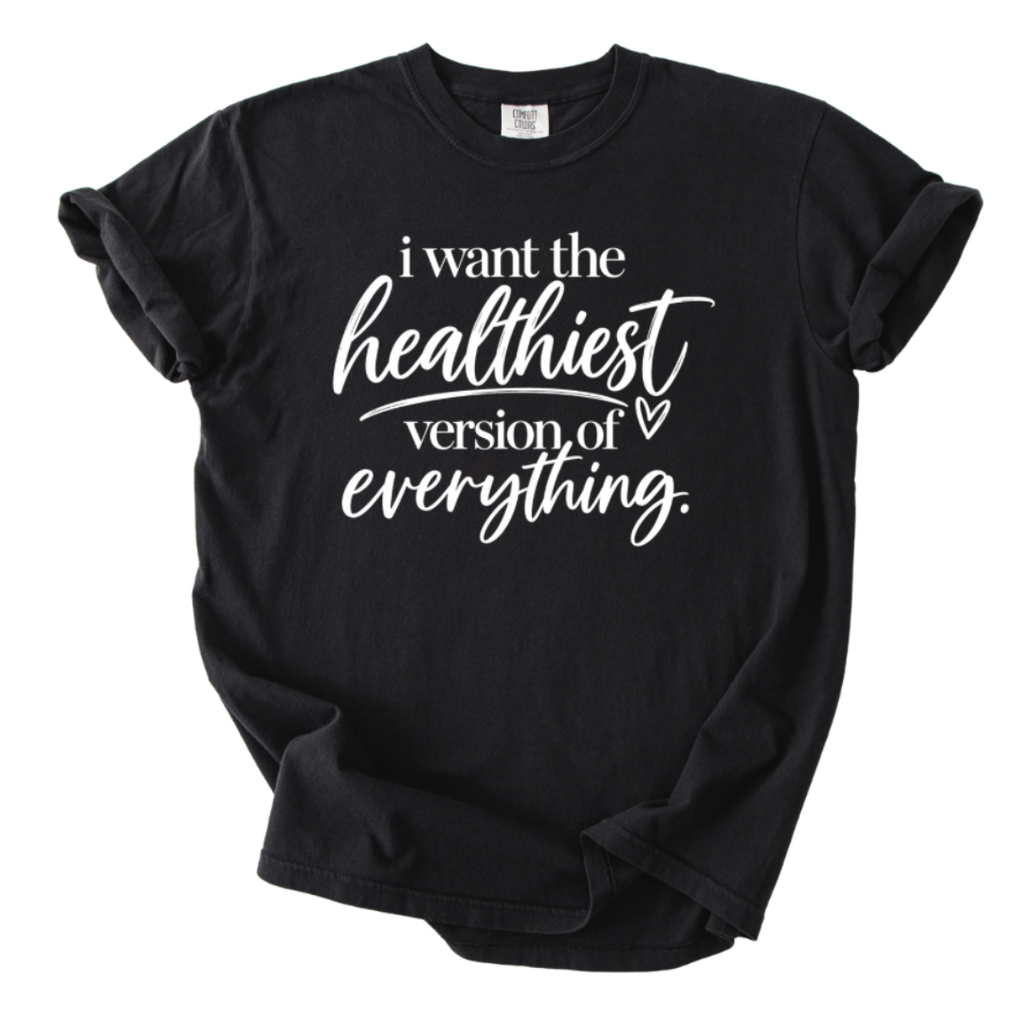 Healthiest Version T-Shirt