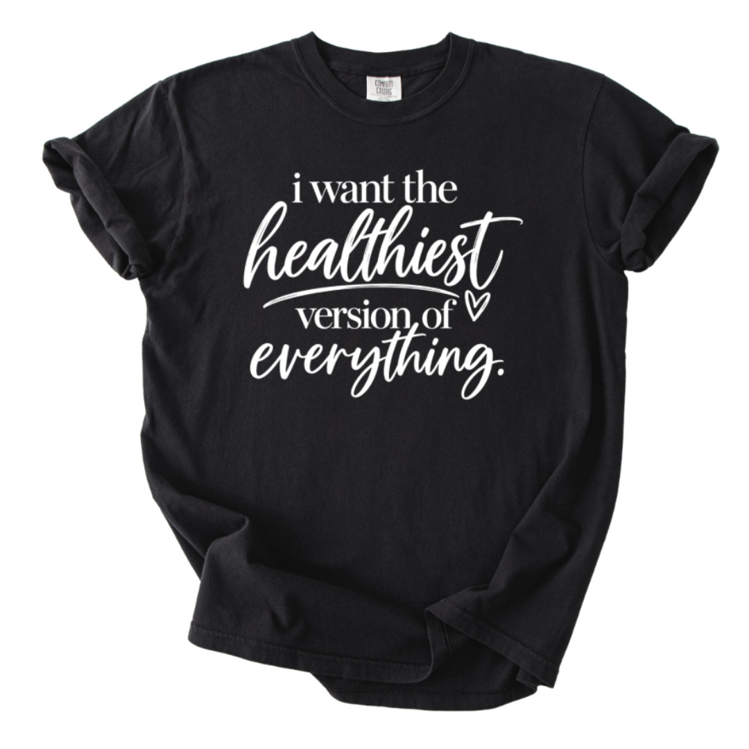 Healthiest Version T-Shirt