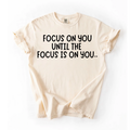 Focus On You T-Shirt