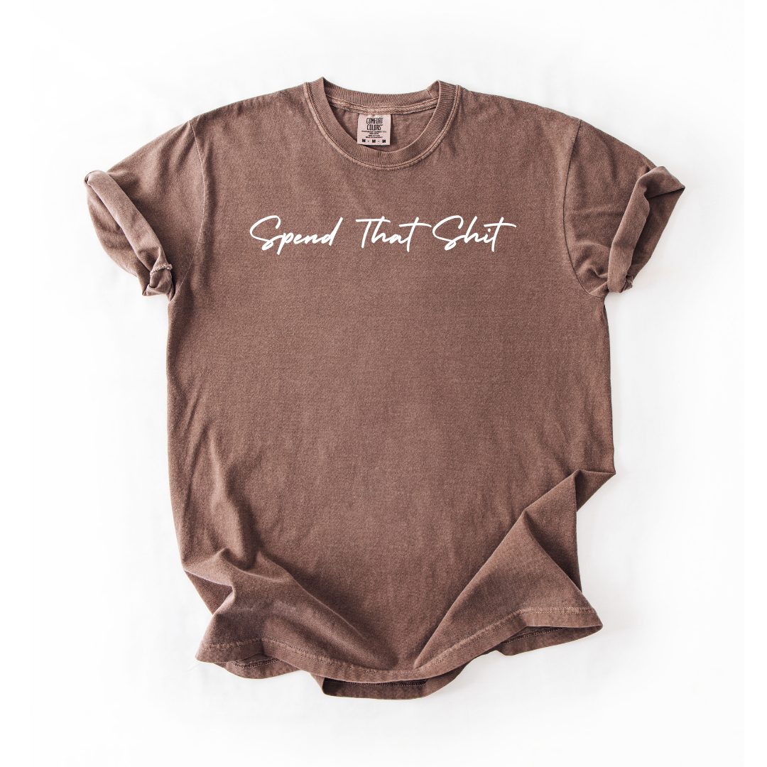 Spend That Shiit T-Shirt