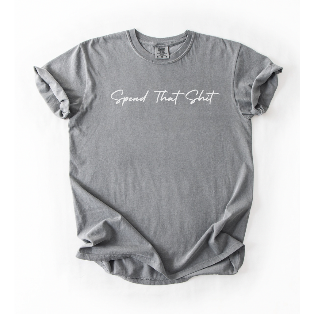 Spend That Shiit T-Shirt