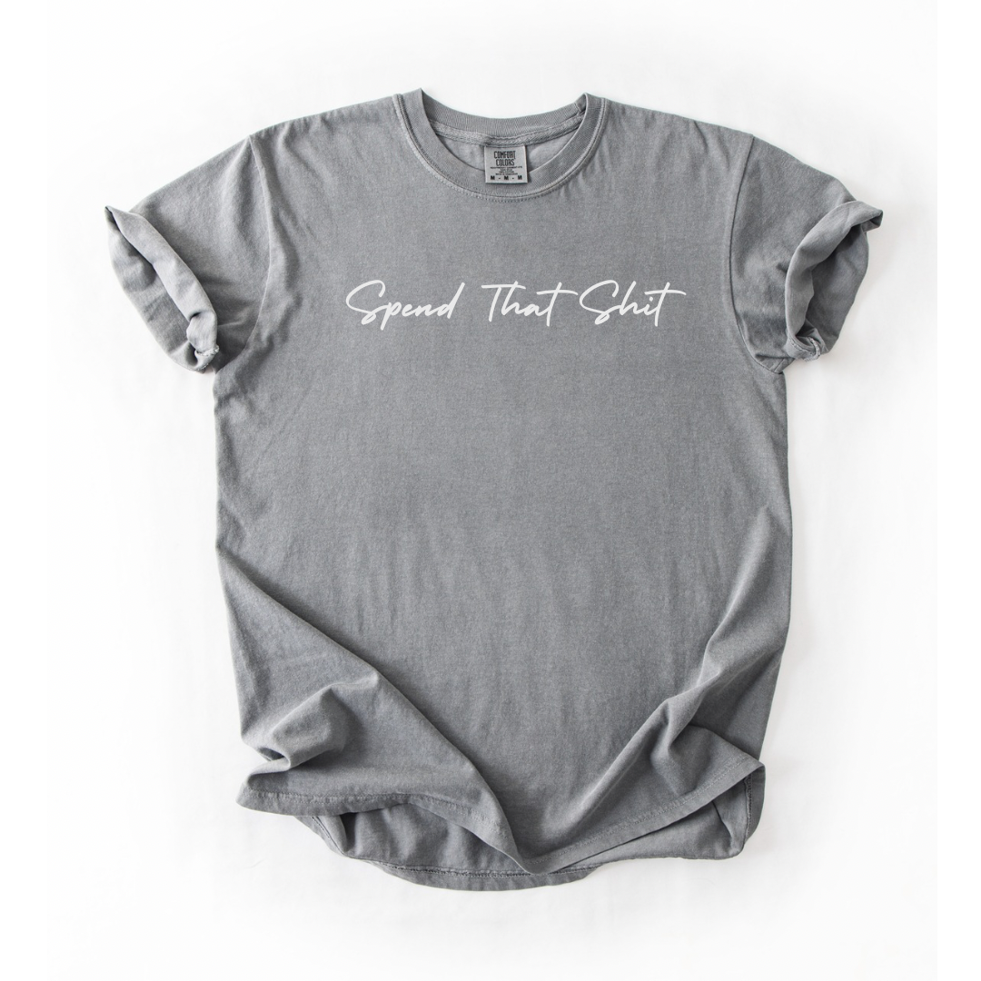 Spend That Shiit T-Shirt