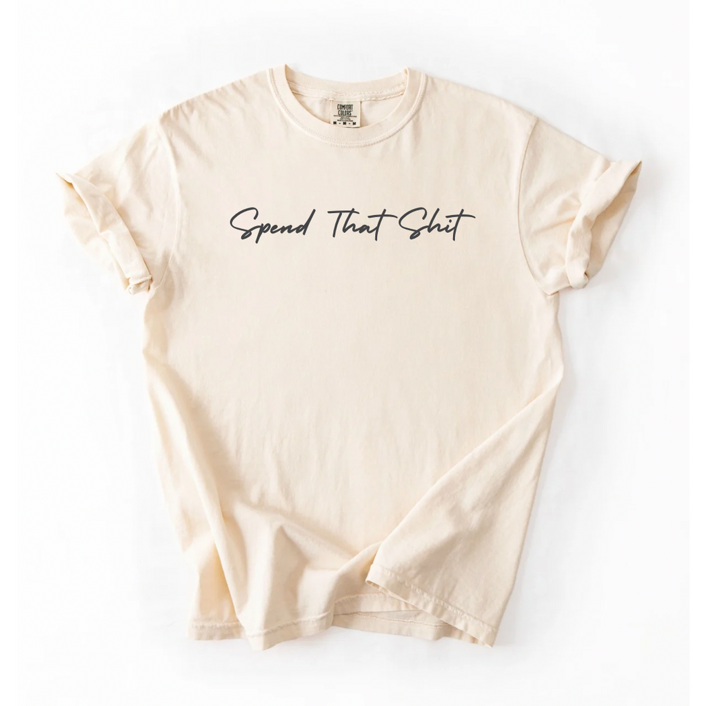 Spend That Shiit T-Shirt