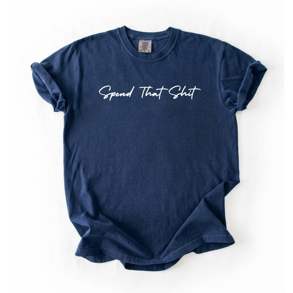 Spend That Shiit T-Shirt