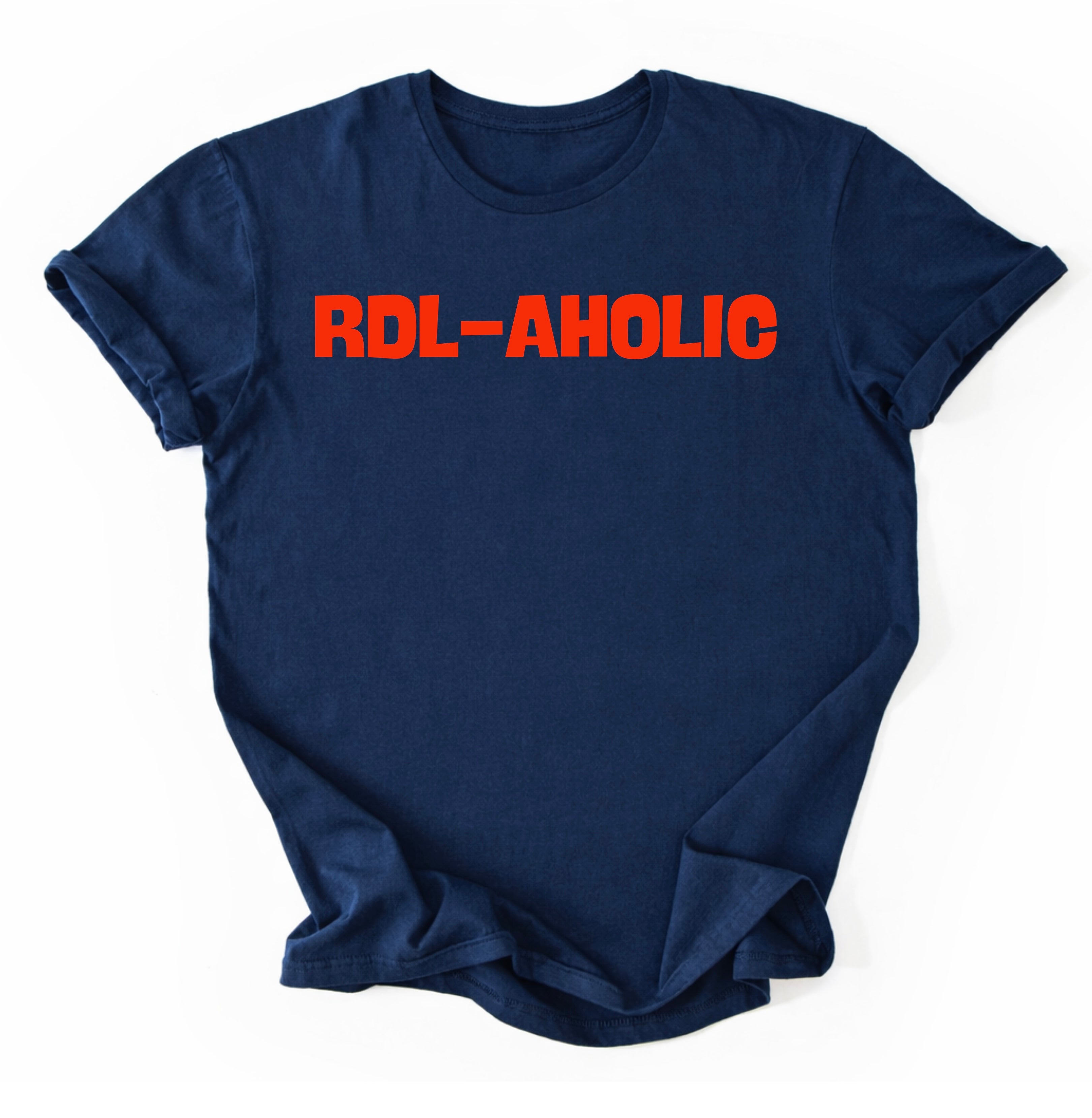 RDL-AHOLIC T-Shirt